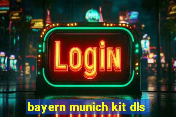bayern munich kit dls
